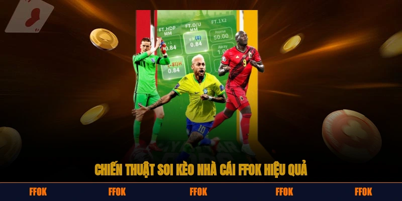 Chiến thuật soi kèo nhà cái FFOK hiệu quả