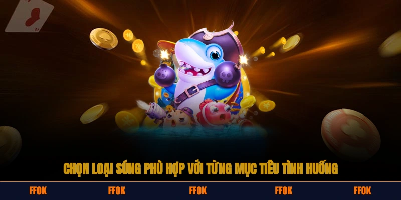Chọn loại súng phù hợp với từng mục tiêu, tình huống