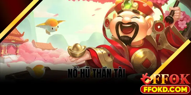 Hiểu rỏ luật, mẹo chơi nổ hũ thần tài