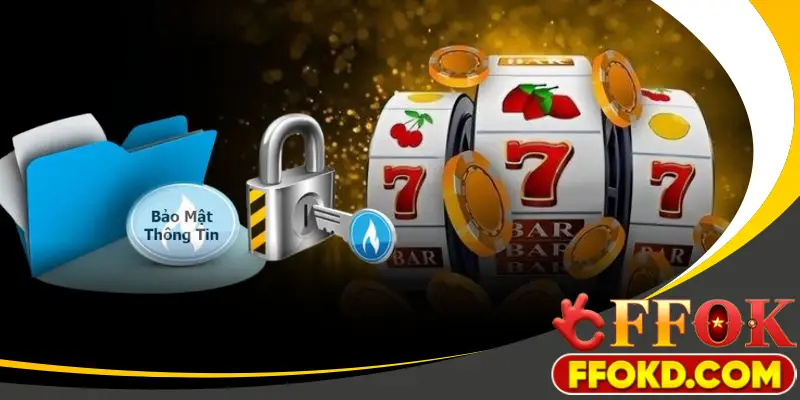 Tổng quát về chính sách bảo mật tại nhà cái FFOK 